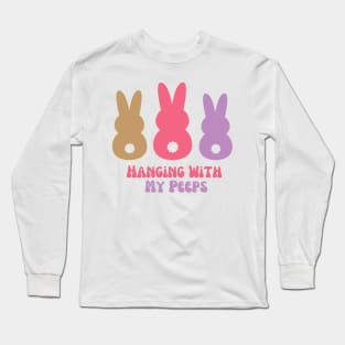 Hanging With My Peeps - Easter Long Sleeve T-Shirt